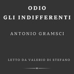 Logo of the podcast Antonio Gramsci - Odio gli indifferenti Podcast Antonio Gramsci - Odio gli indifferenti