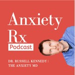 Anxiety Rx Podcast Anxiety Rx