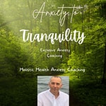 Logo of the podcast ANXIETY TO TRANQUILITY EXCLUSIVE COACHING Podcast ANXIETY TO TRANQUILITY EXCLUSIVE COACHING