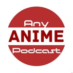 Logo of the podcast Any Anime Podcast Podcast Any Anime Podcast