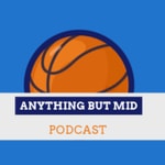 Podcast Anything But Mid College Basketball Podcast