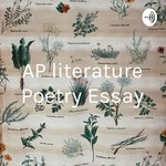 Logo of the podcast AP literature Poetry “Essay” Podcast AP literature Poetry “Essay”