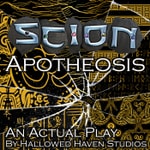 Apotheosis : A Scion RPG Actual Play Apotheosis : A Scion RPG Actual Play