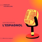 Logo of the podcast 📚 Apprendre l'Espagnol Podcast 📚 Apprendre l'Espagnol
