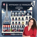 Apprends le français avec Madame à Paname (French Podcast) Apprends le français avec Madame à Paname (French Podcast)
