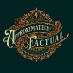 Logo of the podcast Approximately Factual Podcast Approximately Factual