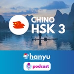 Podcast Aprende chino con Hanyu | Nivel HSK 3 (Temporada 1)