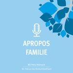 Podcast Apropos Familie