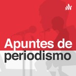 Logo of the podcast Apuntes de periodismo Podcast Apuntes de periodismo