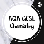 Podcast AQA GCSE Chemistry Revision 