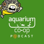 Logo of the podcast Aquarium Co-Op Podcast Logo of the podcast Aquarium Co-Op Podcast