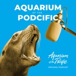 Aquarium of the Podcific Podcast Aquarium of the Podcific