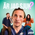 Logo of the podcast Är jag sjuk? Podcast Är jag sjuk?
