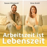Arbeitszeit ist Lebenszeit│Schluss mit Dauerstress, Gedankenkarussell und Erschöpfung Podcast Arbeitszeit ist Lebenszeit│Schluss mit Dauerstress, Gedankenkarussell und Erschöpfung