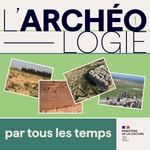 Logo of the podcast ARCHÉO, l'archéologie par tous les temps Podcast ARCHÉO, l'archéologie par tous les temps
