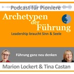Logo of the podcast Archetypen der Führung - Leadership braucht Sinn & Seele. Ein Podcast für Pioniere Podcast Archetypen der Führung - Leadership braucht Sinn & Seele. Ein Podcast für Pioniere