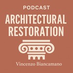 Logo of the podcast Architectural Restoration Podcast Architectural Restoration