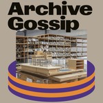 Logo of the podcast Archive Gossip Podcast Archive Gossip