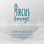 Podcast ARCUS bewegt - Der Podcast für Gelenkersatz und Sporttraumatologie