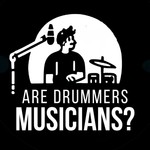 Logo of the podcast Are Drummers Musicians? Podcast Are Drummers Musicians?