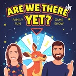 Logo of the podcast Are We There Yet? Family Quiz Show Podcast! Podcast Are We There Yet? Family Quiz Show Podcast!