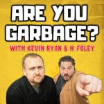 Logo of the podcast Are You Garbage? Comedy Podcast Logo of the podcast Are You Garbage? Comedy Podcast