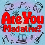 Logo of the podcast Are You Mad At Me? Podcast Are You Mad At Me?