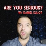 Logo of the podcast Are You Serious w/ Daniel Elliot Podcast Are You Serious w/ Daniel Elliot