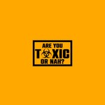 Logo of the podcast Are You Toxic or Nah? Podcast Are You Toxic or Nah?