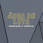 Logo of the podcast Área de Luta - tradição e ciência Podcast Área de Luta - tradição e ciência