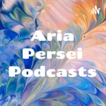 Logo of the podcast Aria Persei Podcasts Podcast Aria Persei Podcasts