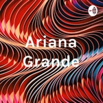 Logo of the podcast Ariana Grande Podcast Ariana Grande