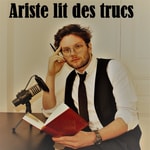Logo of the podcast Ariste lit des trucs Podcast Ariste lit des trucs