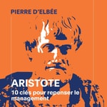 Logo of the podcast Aristote: 10 clés pour repenser le management Podcast Aristote: 10 clés pour repenser le management