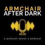 Logo of the podcast Armchair After Dark Podcast Armchair After Dark