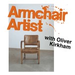 Armchair Artist with Oliver Kirkham Podcast Armchair Artist with Oliver Kirkham