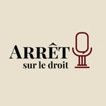 Logo of the podcast Arrêt sur le Droit Podcast Arrêt sur le Droit