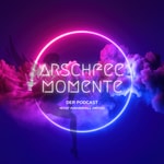 Podcast ARSCHFEEMOMENTE - Der Podcast - #echt #universell #witzig