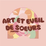 Podcast Art et éveil de soeurs