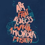 Logo of the podcast Art Frat Rejects Write a Murder Mystery Podcast Art Frat Rejects Write a Murder Mystery