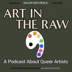 Podcast Art in the Raw: A Podcast About Queer Artists