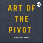 Logo of the podcast Art of the Pivot Podcast Art of the Pivot