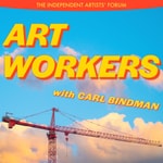 Logo of the podcast Art Workers: The Independent Artists’ Forum Podcast Art Workers: The Independent Artists’ Forum