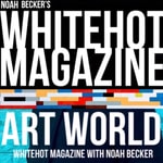 Logo of the podcast Art World: Whitehot Magazine with Noah Becker Podcast Art World: Whitehot Magazine with Noah Becker