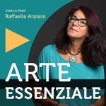 Arte essenziale - Una diversa storia dell'arte per il complicato mestiere di vivere Podcast Arte essenziale - Una diversa storia dell'arte per il complicato mestiere di vivere