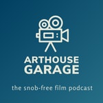 Logo of the podcast Arthouse Garage: A Movie Podcast Logo of the podcast Arthouse Garage: A Movie Podcast