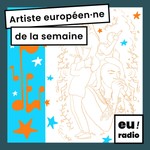 Logo of the podcast Artiste européen·ne de la semaine Podcast Artiste européen·ne de la semaine