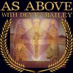 As Above with Devin Bailey Podcast As Above with Devin Bailey