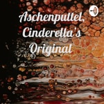 Logo of the podcast Aschenputtel, Cinderella’s Original Podcast Aschenputtel, Cinderella’s Original