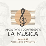 Logo of the podcast ASCOLTARE e COMPRENDERE la MUSICA Podcast ASCOLTARE e COMPRENDERE la MUSICA